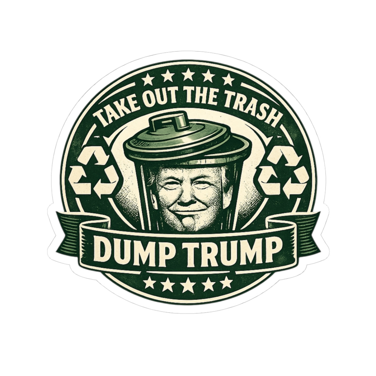 Political Sticker — "Take Out the Trash, Dump Trump" Kiss-Cut Vinyl