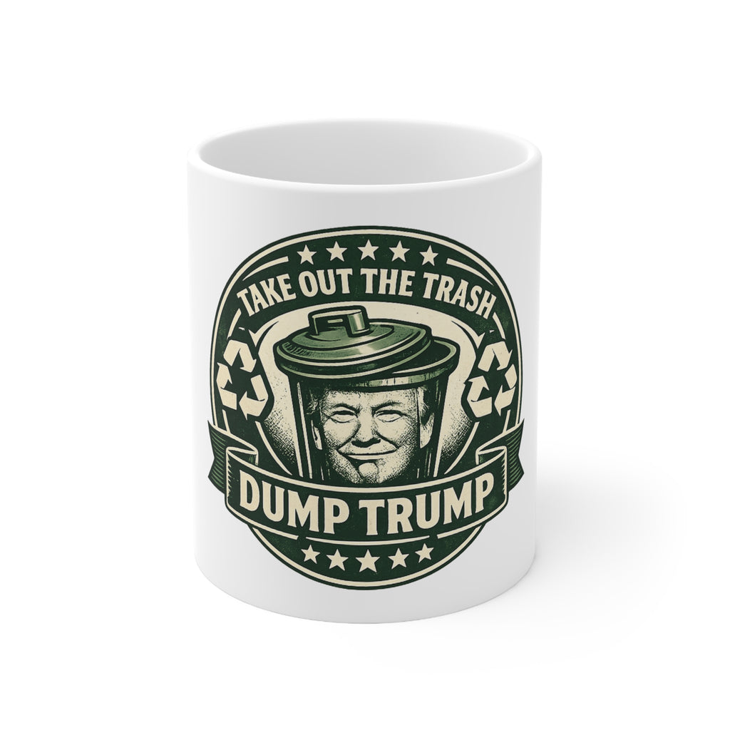 Political Statement Mug - “Take Out the Trash, Dump Trump” Ceramic Coffee Cup