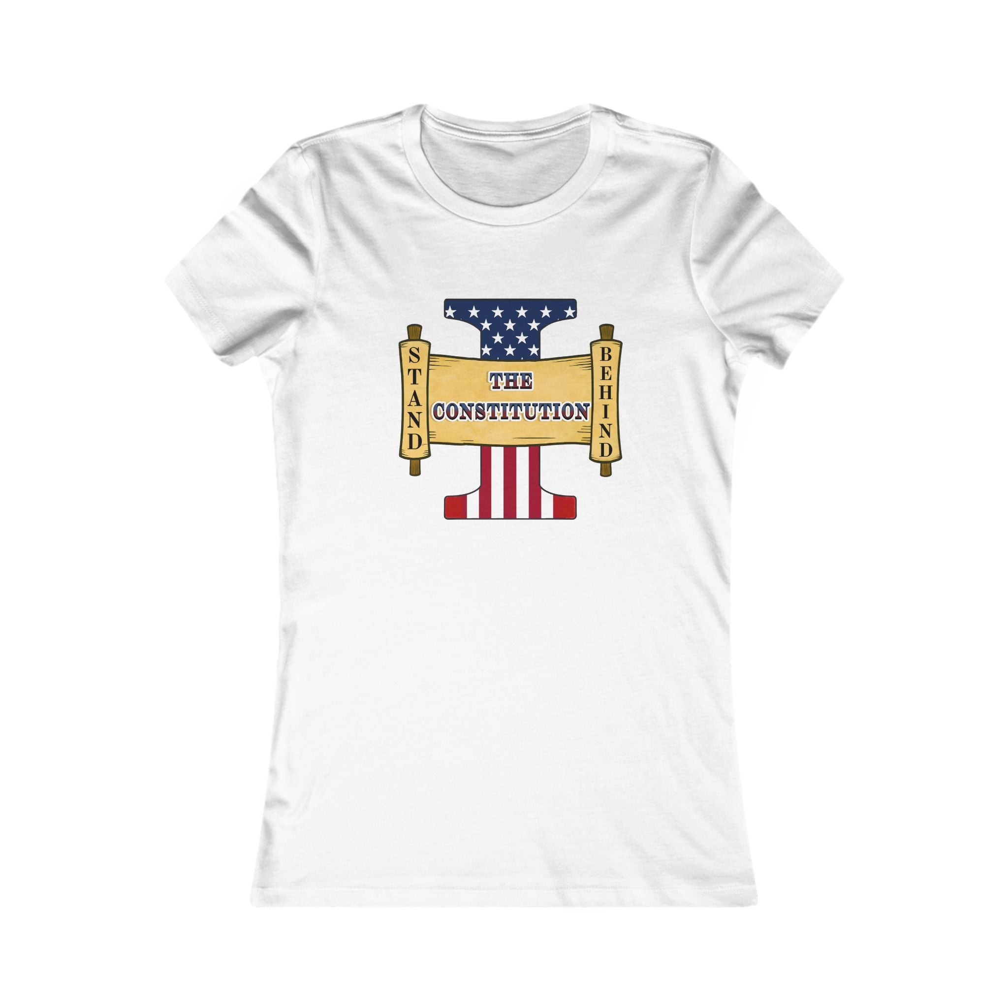 "I STAND BEHIND THE CONSTITUTION"  Women's Favorite Tee